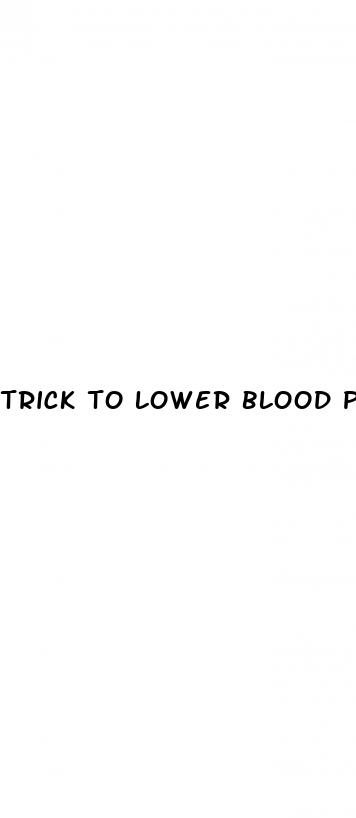 trick to lower blood pressure