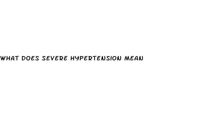 what does severe hypertension mean