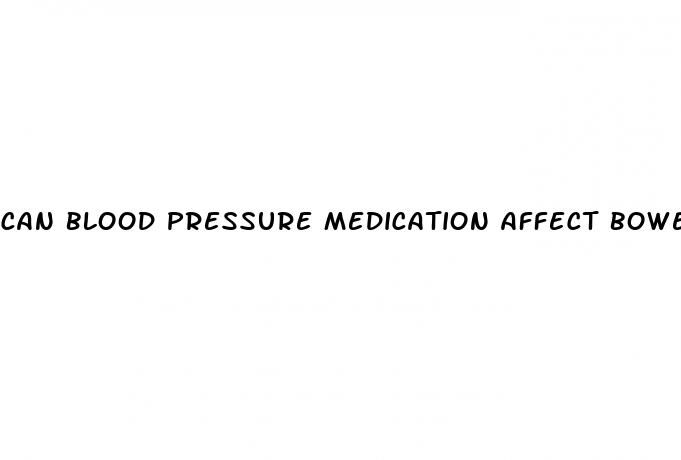 can blood pressure medication affect bowel movements