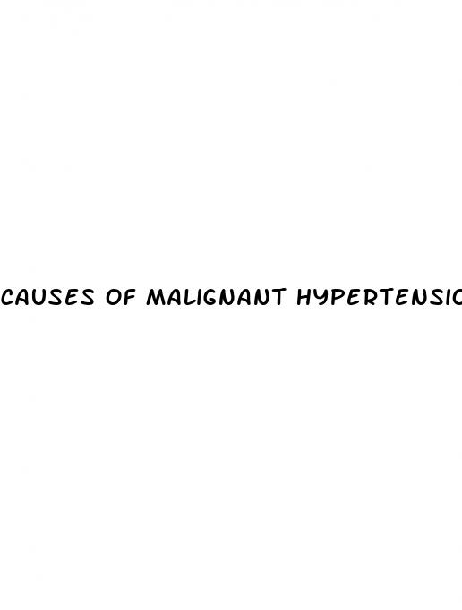 causes of malignant hypertension