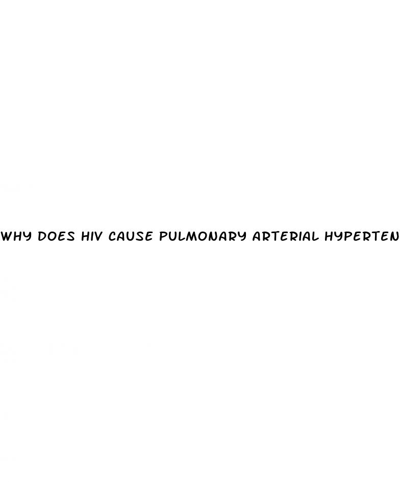 why does hiv cause pulmonary arterial hypertension