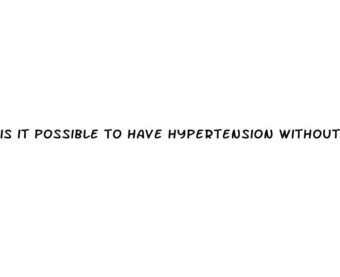 is it possible to have hypertension without any risk factors