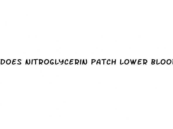 does nitroglycerin patch lower blood pressure