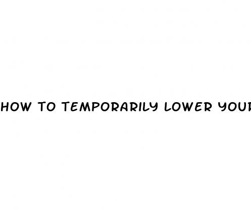 how to temporarily lower your blood pressure