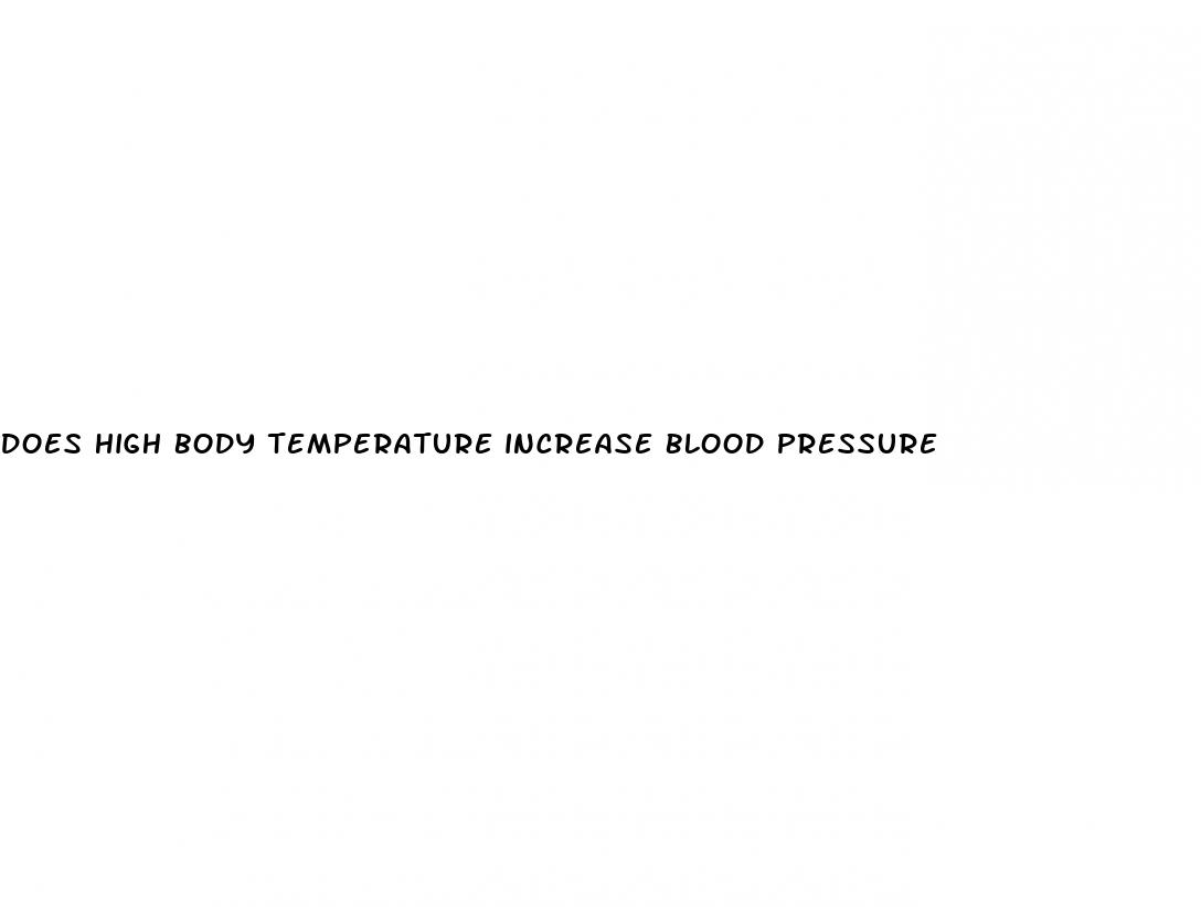 does high body temperature increase blood pressure