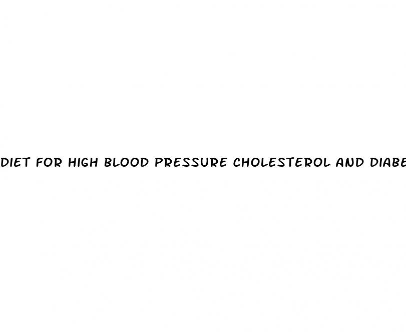 diet for high blood pressure cholesterol and diabetes