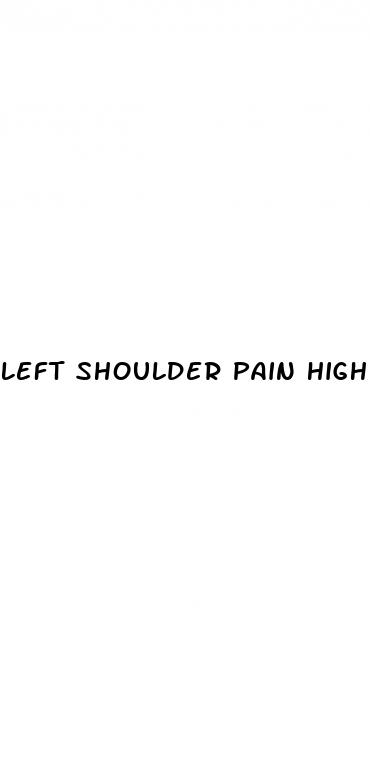 left shoulder pain high blood pressure