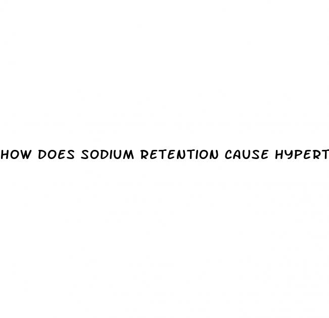 how does sodium retention cause hypertension