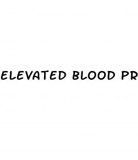 elevated blood pressure hypertension