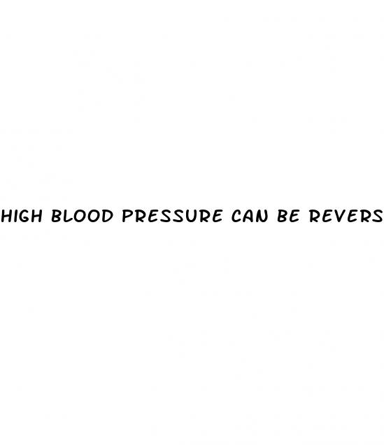 high blood pressure can be reversed