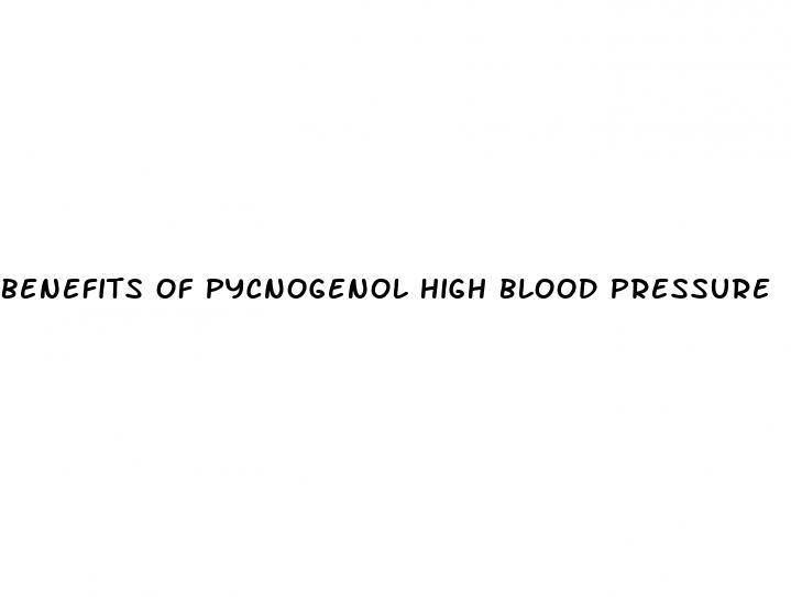 benefits of pycnogenol high blood pressure