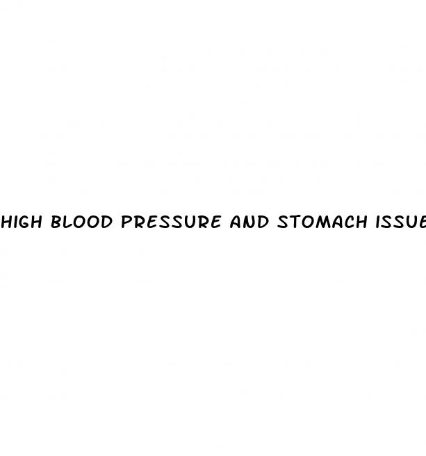 high blood pressure and stomach issues