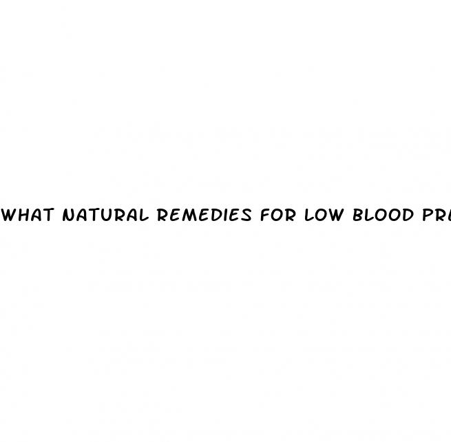 what natural remedies for low blood pressure