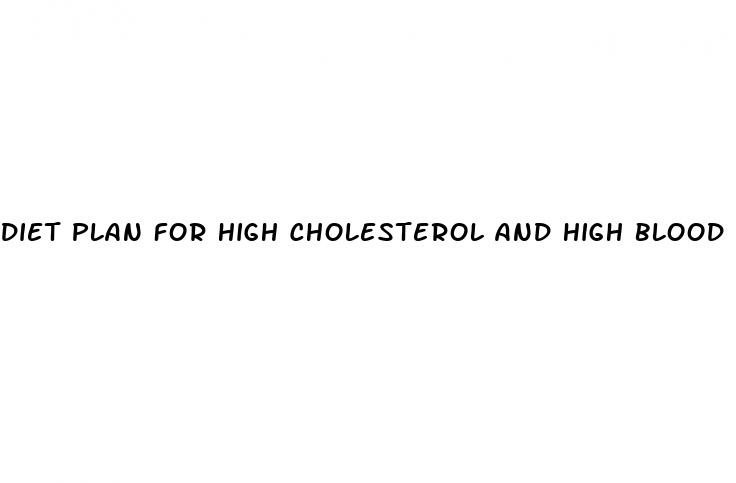 diet plan for high cholesterol and high blood pressure