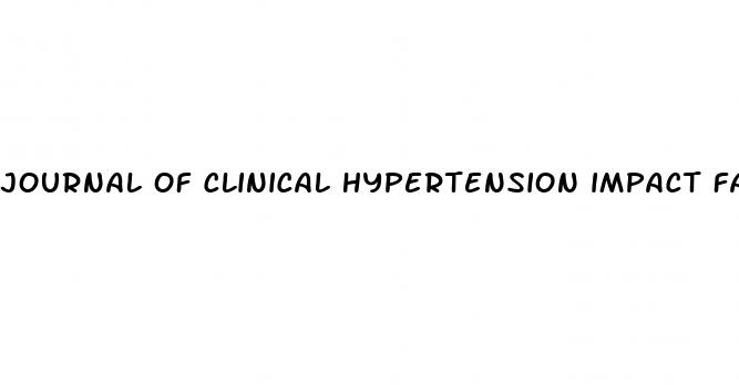 journal of clinical hypertension impact factor