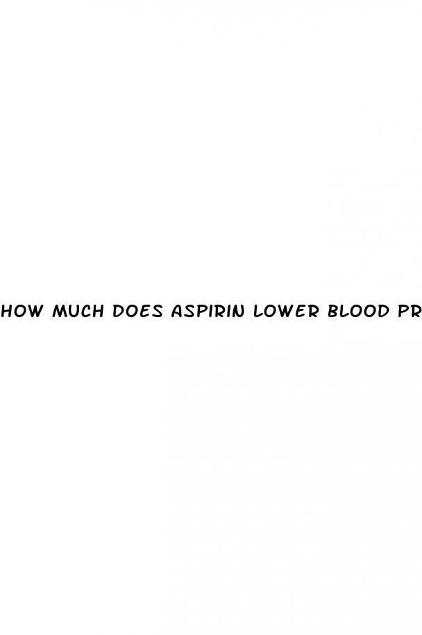 how much does aspirin lower blood pressure