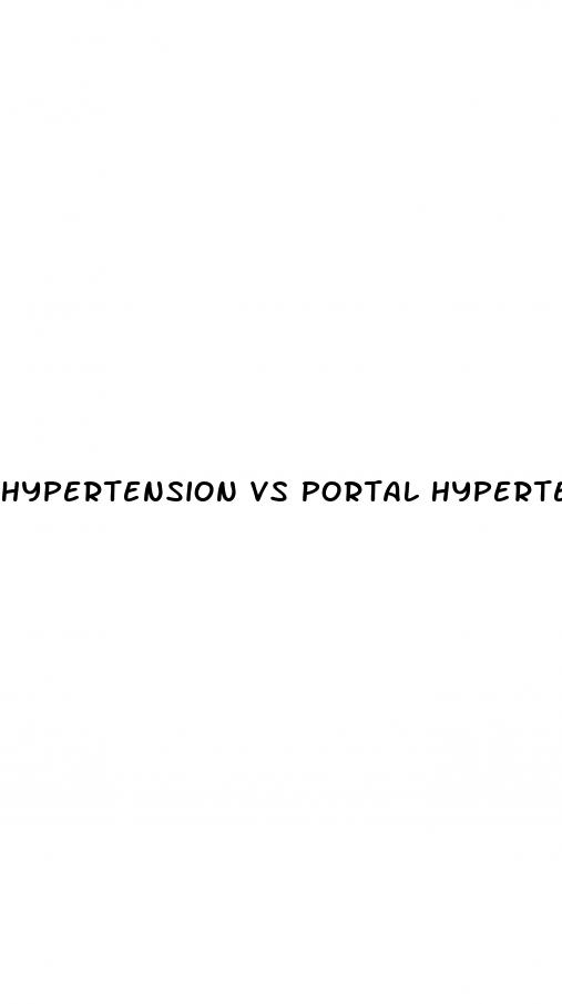 hypertension vs portal hypertension