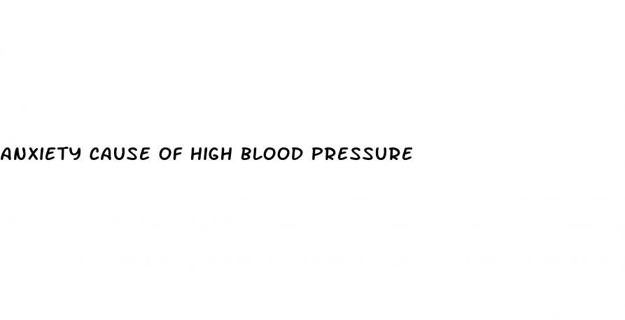 anxiety cause of high blood pressure