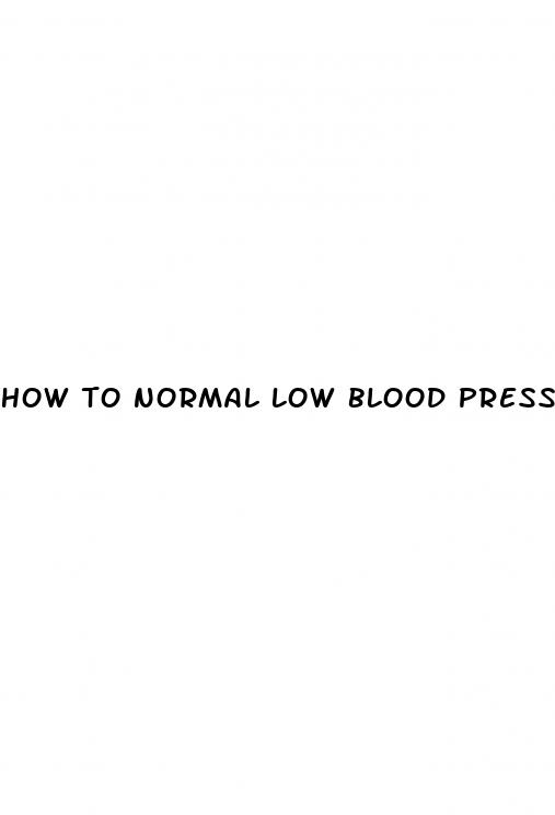 how to normal low blood pressure