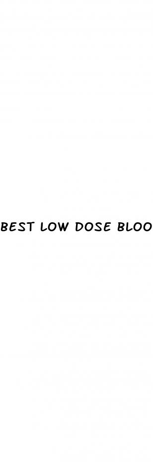 best low dose blood pressure medication