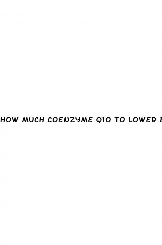how much coenzyme q10 to lower blood pressure