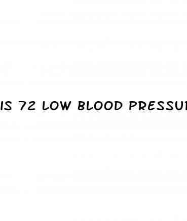is 72 low blood pressure