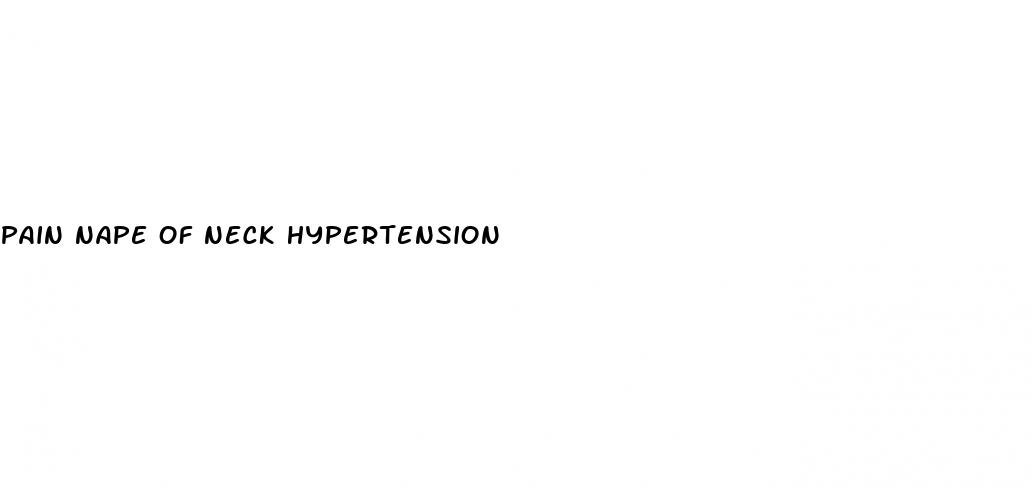 pain nape of neck hypertension