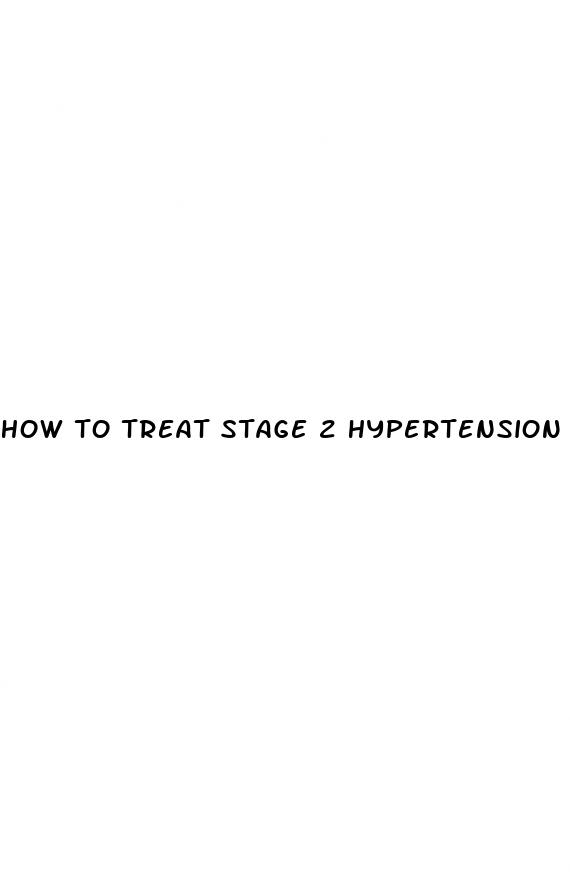 how to treat stage 2 hypertension