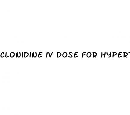 clonidine iv dose for hypertension