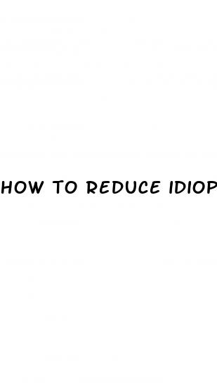 how to reduce idiopathic intracranial hypertension