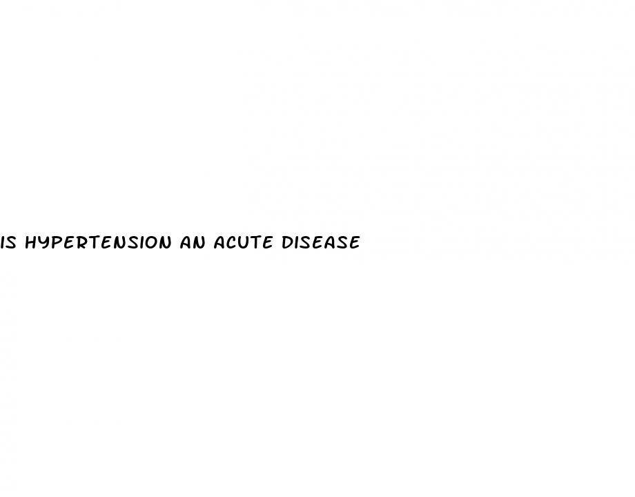 is hypertension an acute disease
