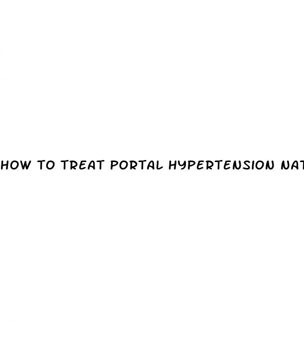 how to treat portal hypertension naturally