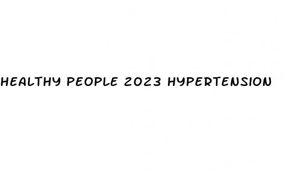 healthy people 2023 hypertension