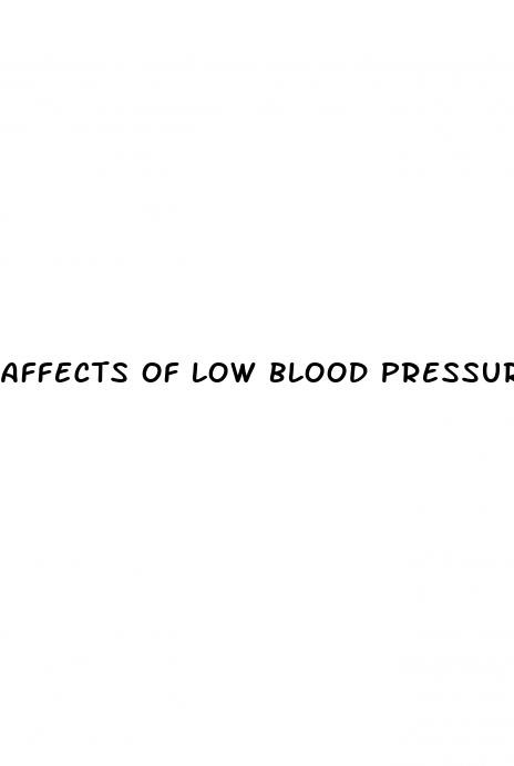 affects of low blood pressure