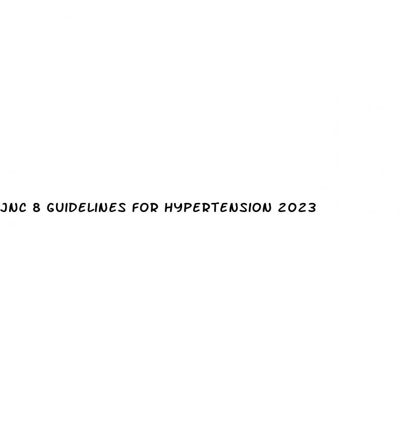 jnc 8 guidelines for hypertension 2023