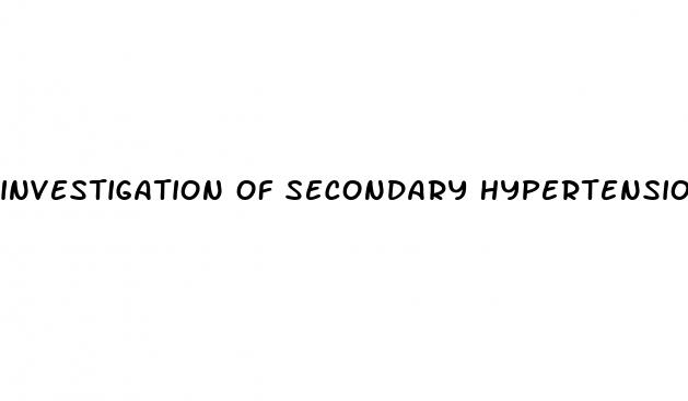 investigation of secondary hypertension