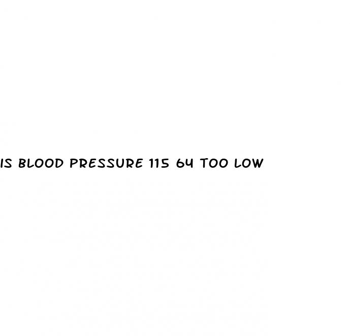 is blood pressure 115 64 too low