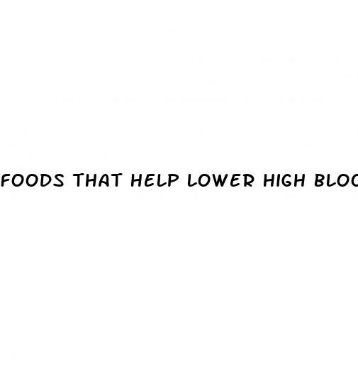foods that help lower high blood pressure