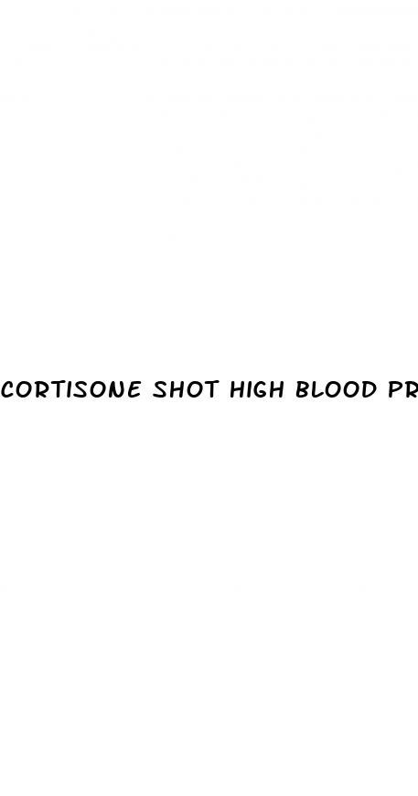 cortisone shot high blood pressure