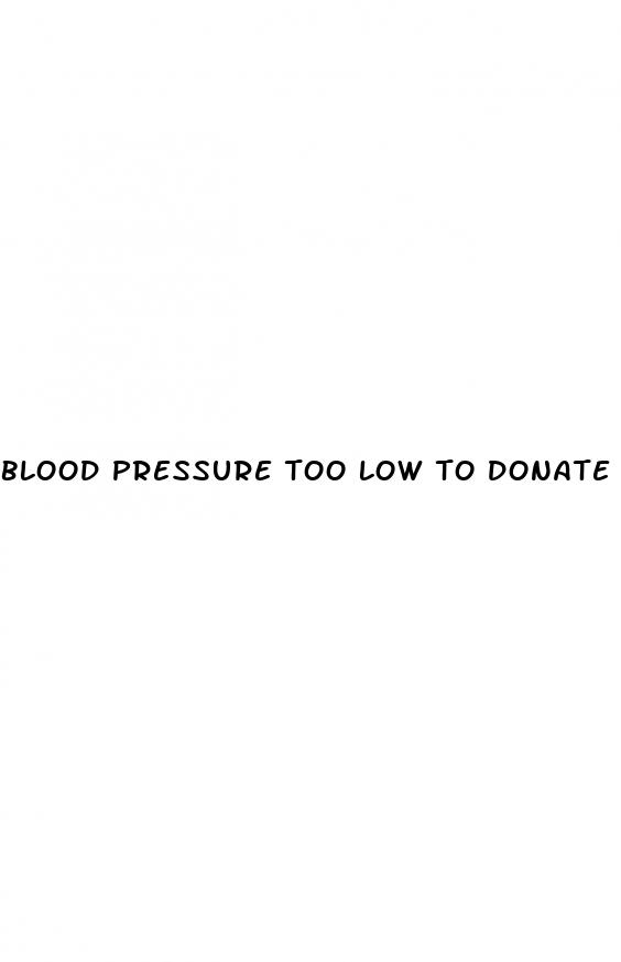 blood pressure too low to donate blood