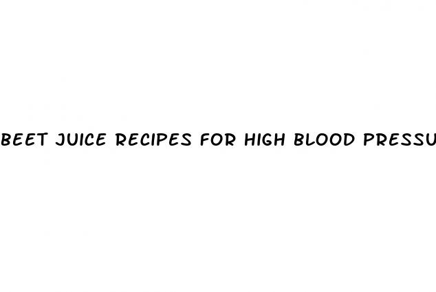 beet juice recipes for high blood pressure