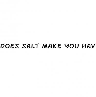 does salt make you have high blood pressure