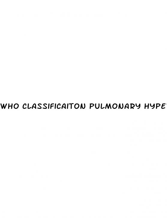 who classificaiton pulmonary hypertension