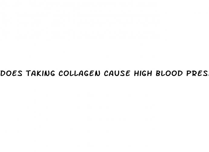 does taking collagen cause high blood pressure