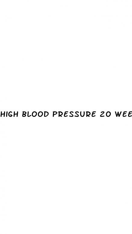 high blood pressure 20 weeks pregnant