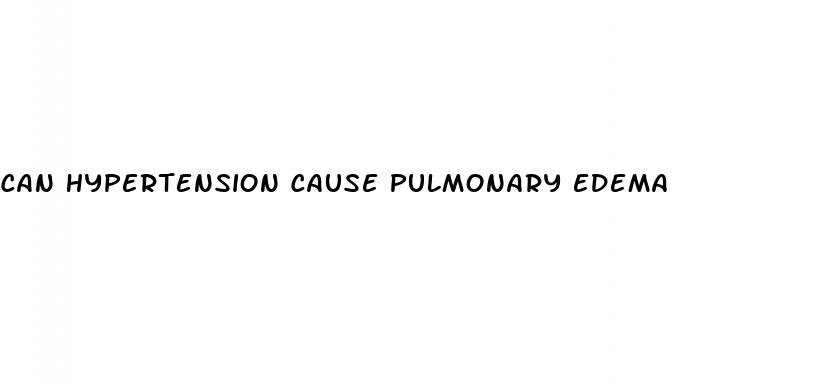 can hypertension cause pulmonary edema