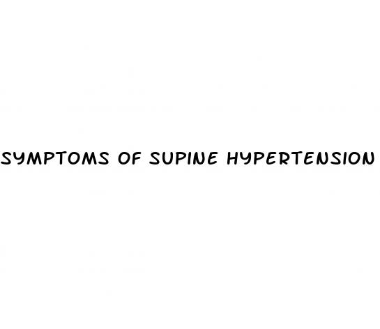 symptoms of supine hypertension