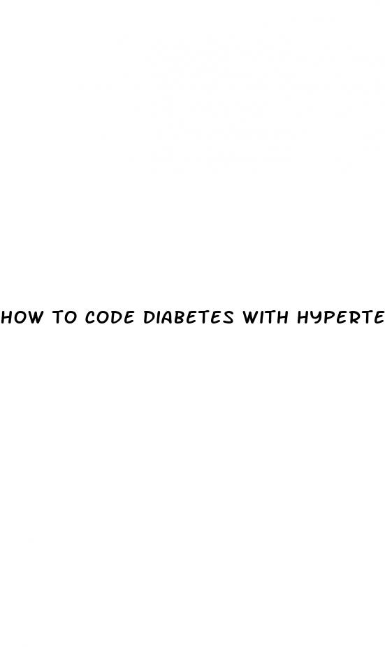 how to code diabetes with hypertension and chronic kidney disease