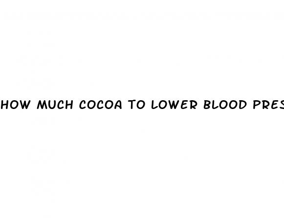 how much cocoa to lower blood pressure