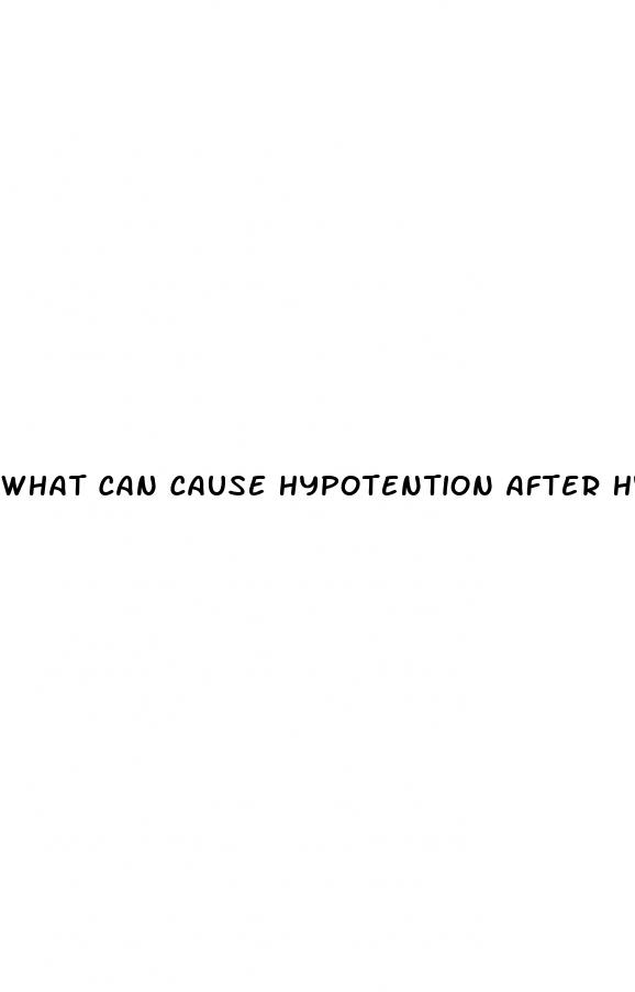 what can cause hypotention after hypertension